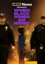 Watch Vice News Presents: When Black Women Go Missing Niter