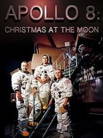 Watch Apollo 8: Christmas at the Moon Niter