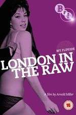 Watch London in the Raw Niter