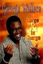 Watch George Wallace: Large and in Charge Niter