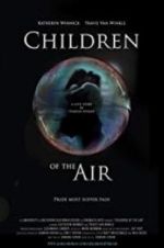 Watch Children of the Air Niter