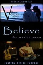 Watch Believe: The Misfit Pawn Niter