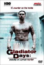 Watch Gladiator Days: Anatomy of a Prison Murder Niter