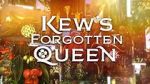 Watch Kew\'s Forgotten Queen Niter
