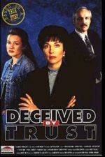 Watch Deceived by Trust A Moment of Truth Movie Niter