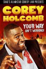 Watch Corey Holcomb: Your Way Ain't Working Niter