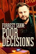 Watch Forrest Shaw: Poor Decisions Niter