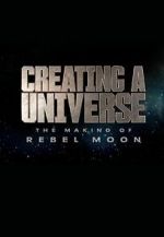 Watch Creating a Universe: The Making of Rebel Moon (Short 2024) Niter
