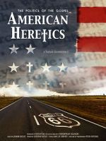 Watch American Heretics: The Politics of the Gospel Niter