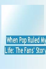 Watch When Pop Ruled My Life: The Fans' Story Niter