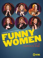 Watch Funny Women of a Certain Age (TV Special 2019) Niter