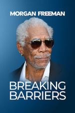 Watch Morgan Freeman: Breaking Barriers Niter