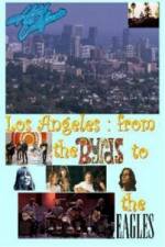Watch Hotel California: LA from The Byrds to The Eagles Niter