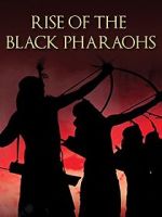 Watch The Rise of the Black Pharaohs Niter
