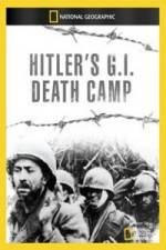 Watch National Geographic Hitlers GI Death Camp Niter