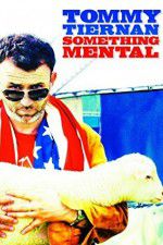 Watch Tommy Tiernan: Something Mental Niter