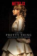 Watch I Am the Pretty Thing That Lives in the House Niter