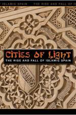 Watch Cities of Light The Rise and Fall of Islamic Spain Niter
