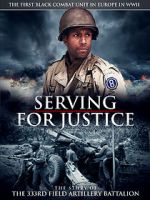 Watch Serving for Justice: The Story of the 333rd Field Artillery Battalion Niter