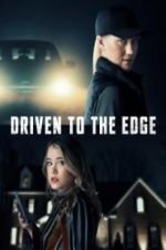 Watch Driven to the Edge Niter