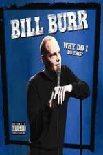 Watch Bill Burr: Why Do I Do This? Niter