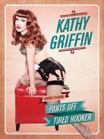 Watch Kathy Griffin: Tired Hooker Niter
