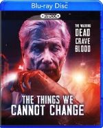Watch The Things We Cannot Change Movie25