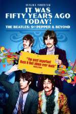 Watch It Was Fifty Years Ago Today... Sgt Pepper and Beyond Niter