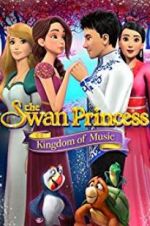 Watch The Swan Princess: Kingdom of Music Niter