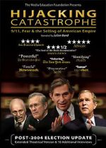 Watch Hijacking Catastrophe: 9/11, Fear & the Selling of American Empire Niter