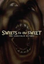 Watch Sweets to the Sweet: The Candyman Mythos Niter