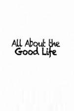 Watch All About The Good Life Niter