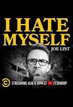 Watch Joe List: I Hate Myself Niter