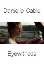Watch Danielle Cable: Eyewitness Niter