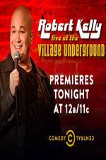Watch Robert Kelly: Live at the Village Underground Niter