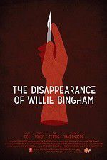 Watch The Disappearance of Willie Bingham Niter