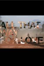 Watch All That Way for Love Niter