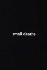 Watch Small Deaths Niter
