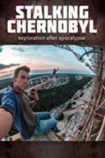 Watch Stalking Chernobyl: Exploration After Apocalypse Niter