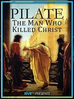 Watch Pilate: The Man Who Killed Christ Niter