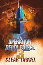 Watch Operation Delta Force 3: Clear Target Niter