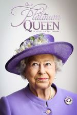 Watch Our Platinum Queen: 70 Years on the Throne Niter