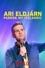 Watch Ari Eldjrn: Pardon My Icelandic Niter