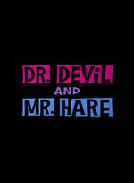 Watch Dr. Devil and Mr. Hare Niter
