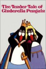 Watch The Tender Tale of Cinderella Penguin Niter