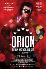 Watch Orion: The Man Who Would Be King Niter
