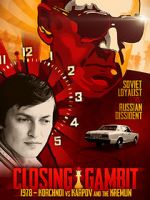 Watch Closing Gambit: 1978 Korchnoi versus Karpov and the Kremlin Niter
