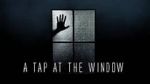 Watch A Tap At The Window Niter