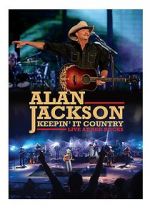 Watch Alan Jackson: Keepin\' It Country Tour Niter