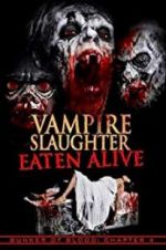Watch Vampire Slaughter: Eaten Alive Niter